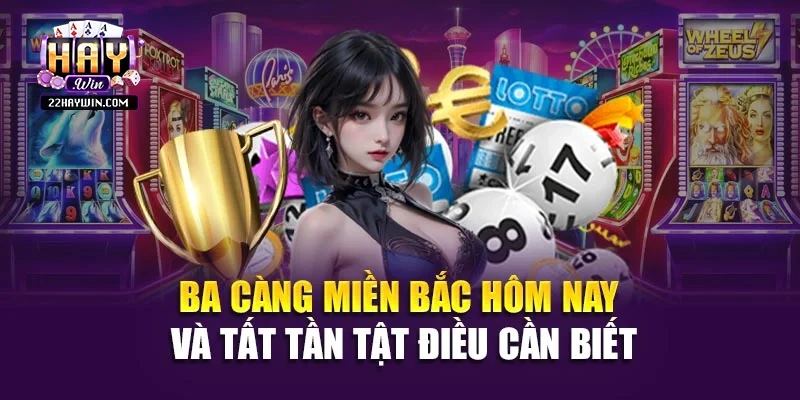 Ba càng miền Bắc hôm nay Và Tất Tần Tật Điều Cần Biết